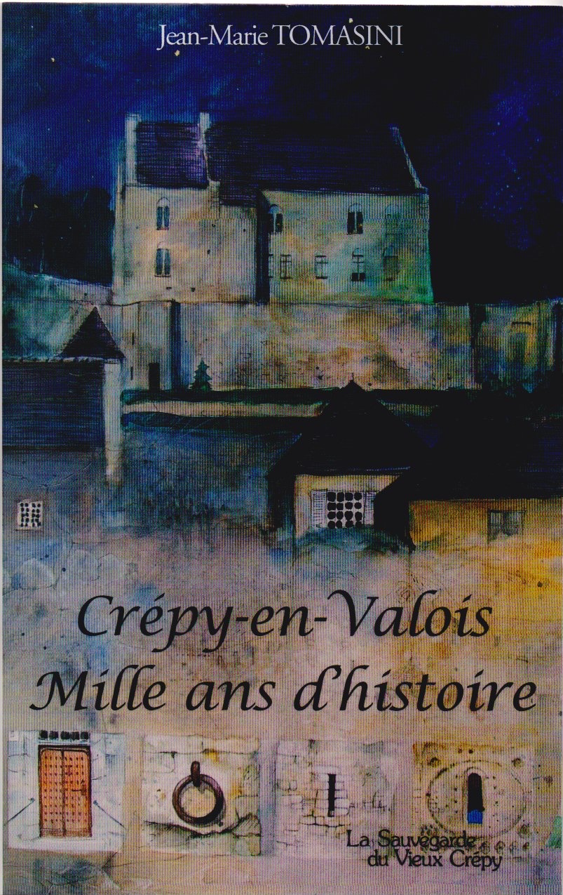 Crépy-en-Valois : Mille ans d'Histoire